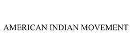 AMERICAN INDIAN MOVEMENT trademark