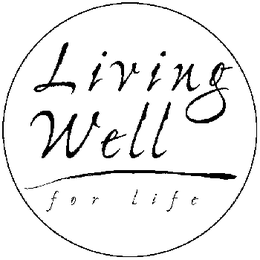 LIVING WELL FOR LIFE trademark