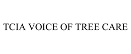 TCIA VOICE OF TREE CARE trademark