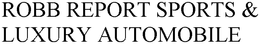 ROBB REPORT SPORTS & LUXURY AUTOMOBILE trademark