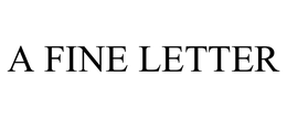 A FINE LETTER trademark