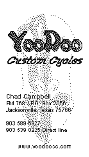 VOODOO CUSTOM CYCLES CHAD CAMPBELL FM 768/P.O. BOX 2056 JACKSONVILLE, TEXAS 75766 WWW.VOODOO.COM trademark