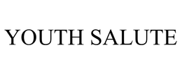 YOUTH SALUTE trademark