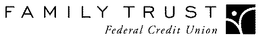 FAMILY TRUST FEDERAL CREDIT UNION trademark