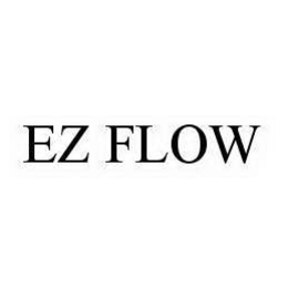 EZ FLOW trademark