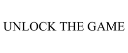 UNLOCK THE GAME trademark