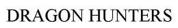 DRAGON HUNTERS trademark