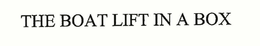 THE BOAT LIFT IN A BOX trademark