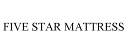 FIVE STAR MATTRESS trademark