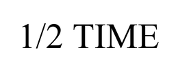 1/2 TIME trademark