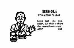 SCAM-CO.'S FOAMING SUGAR LOOKS JUST LIKE REAL SUGAR, BUT THAT'S WHERE THE RESEMBLANCE STOPS. AB57 35 trademark