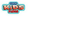 LOCIN KID'S FLOSS trademark