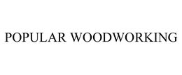 POPULAR WOODWORKING trademark