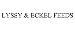 LYSSY & ECKEL FEEDS trademark