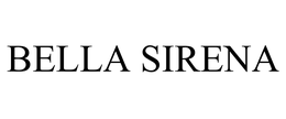 BELLA SIRENA trademark