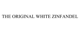 THE ORIGINAL WHITE ZINFANDEL trademark