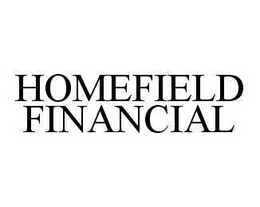 HOMEFIELD FINANCIAL trademark