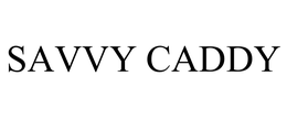 SAVVY CADDY trademark