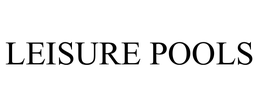 LEISURE POOLS trademark