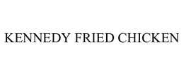 KENNEDY FRIED CHICKEN trademark