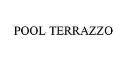 POOL TERRAZZO trademark
