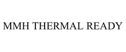 MMH THERMAL READY trademark