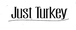 JUST TURKEY trademark
