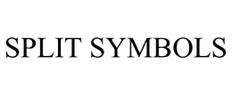 SPLIT SYMBOLS trademark