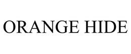 ORANGE HIDE trademark
