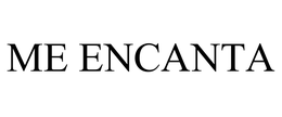 ME ENCANTA trademark