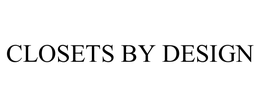 CLOSETS BY DESIGN trademark