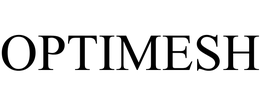 OPTIMESH trademark