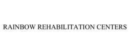 RAINBOW REHABILITATION CENTERS trademark