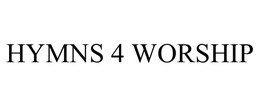 HYMNS 4 WORSHIP trademark