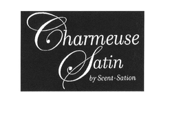 CHARMEUSE SATIN BY SCENT-SATION trademark