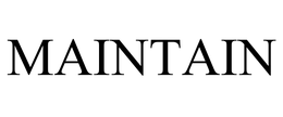 MAINTAIN trademark