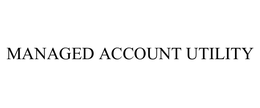 MANAGED ACCOUNT UTILITY trademark