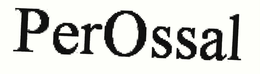 PEROSSAL trademark