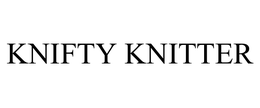 KNIFTY KNITTER trademark