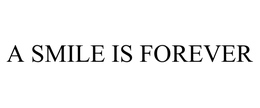 A SMILE IS FOREVER trademark