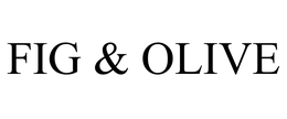 FIG & OLIVE trademark