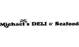MICHAEL'S DELI & SEAFOOD trademark