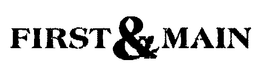 FIRST & MAIN trademark