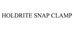HOLDRITE SNAP CLAMP trademark