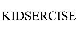 KIDSERCISE trademark