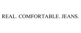 REAL. COMFORTABLE. JEANS. trademark