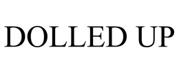 DOLLED UP trademark