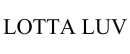 LOTTA LUV trademark
