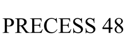 PRECESS 48 trademark