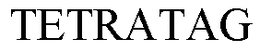 TETRATAG trademark
